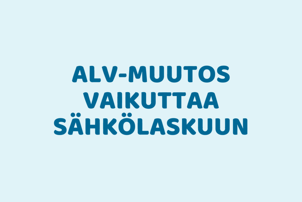 ALV-muutos vaikuttaa sähkölaskuun.