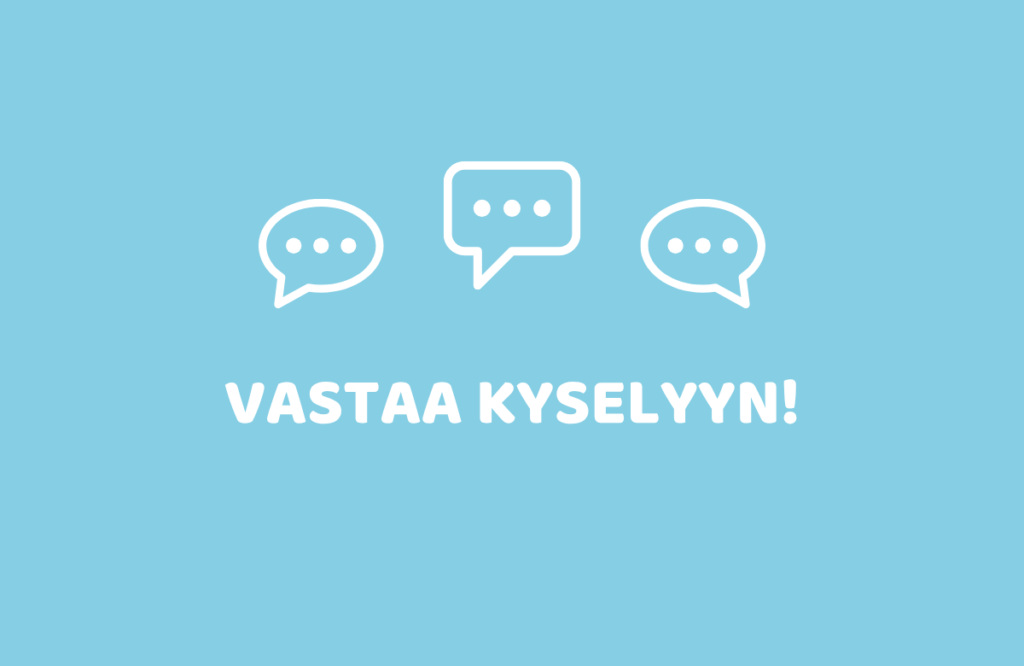Vaalean sinisellä taustalla kolme puhekuplaikonia ja teksti: "Vastaa kyselyyn!"